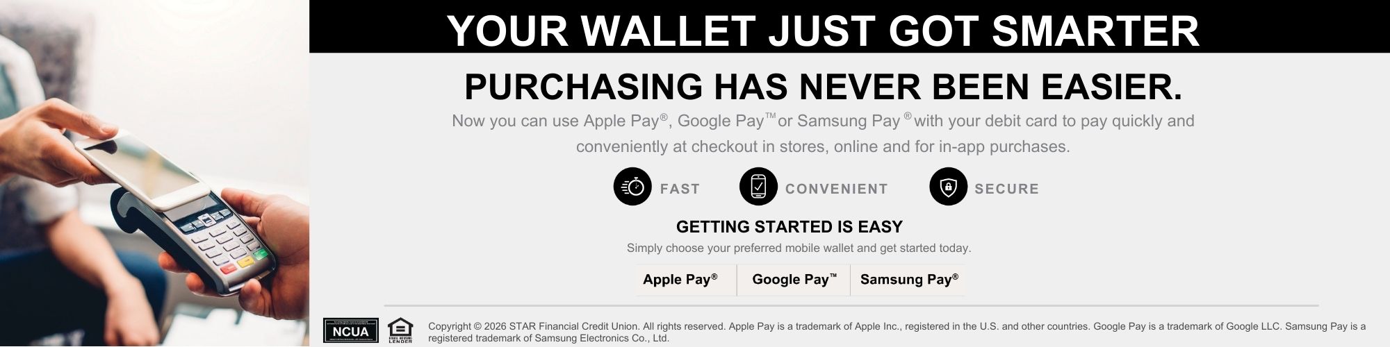 Introducing Wallet Pay now available for Apple Pay, Google Pay, and Samsung Pay. You can now use your debit card to pay quickly and conveniently.